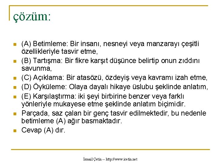 çözüm: n n n n (A) Betimleme: Bir insanı, nesneyi veya manzarayı çeşitli özellikleriyle