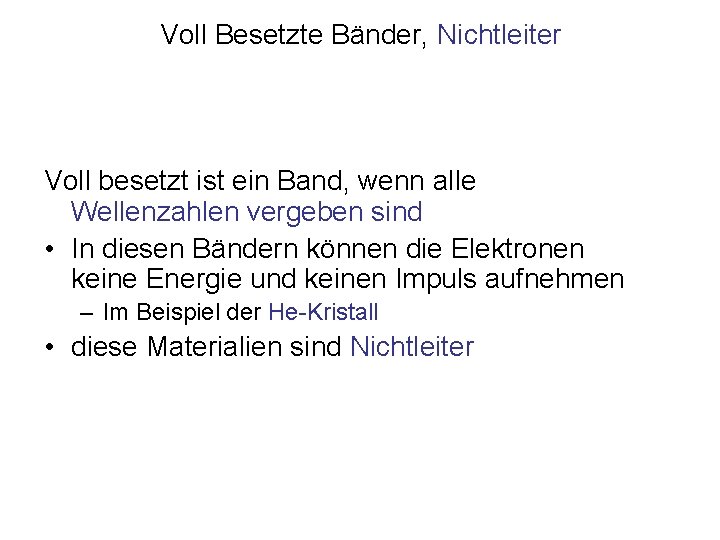 Voll Besetzte Bänder, Nichtleiter Voll besetzt ist ein Band, wenn alle Wellenzahlen vergeben sind