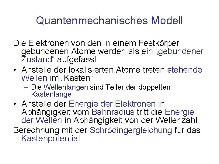 Quantenmechanisches Modell Die Elektronen von den in einem Festkörper gebundenen Atome werden als ein