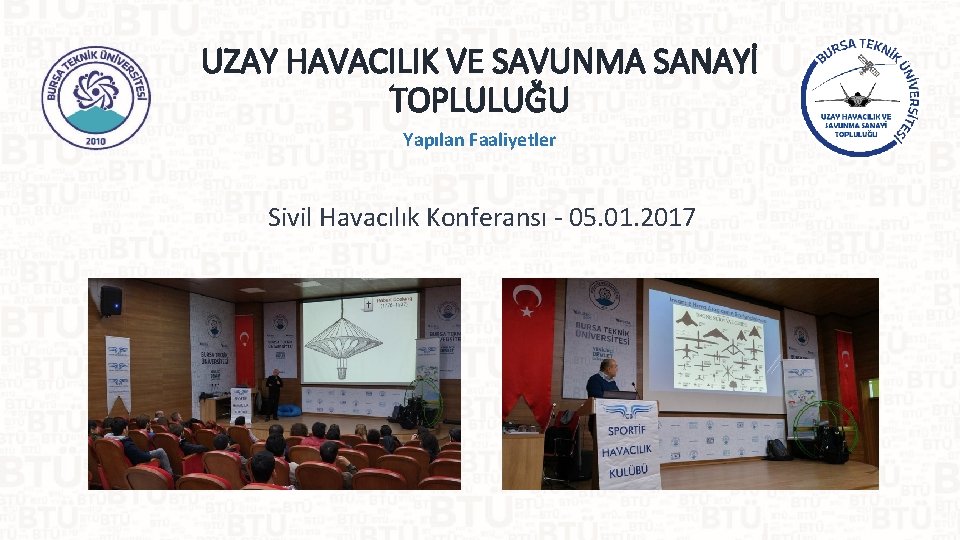 UZAY HAVACILIK VE SAVUNMA SANAYİ TOPLULUĞU Yapılan Faaliyetler Sivil Havacılık Konferansı - 05. 01.