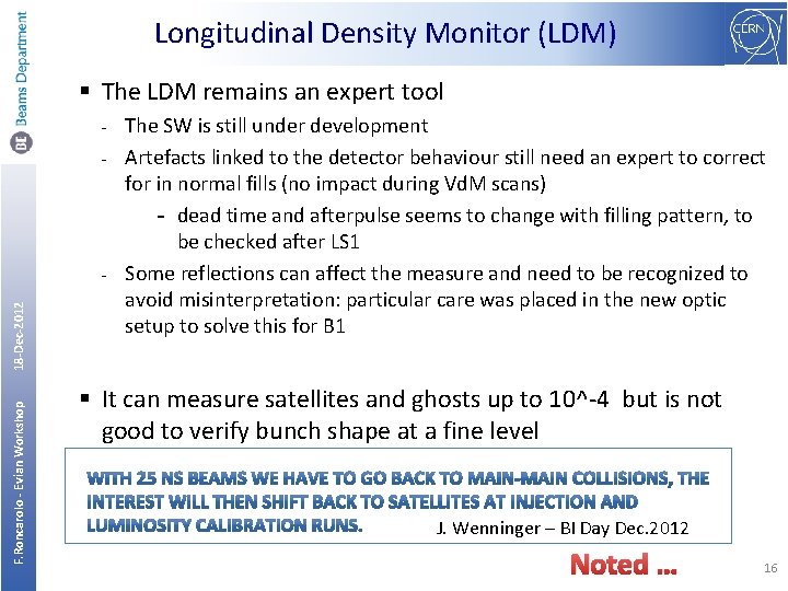 Longitudinal Density Monitor (LDM) § The LDM remains an expert tool The SW is