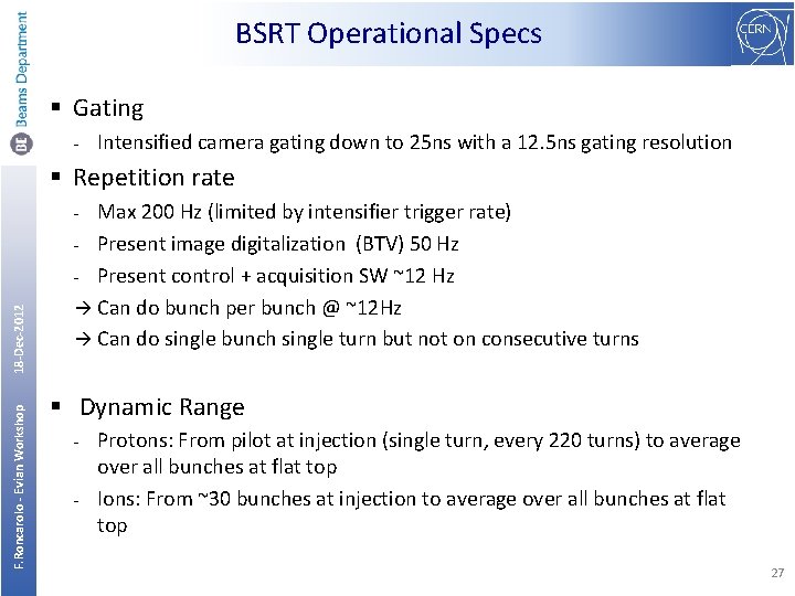 BSRT Operational Specs § Gating - Intensified camera gating down to 25 ns with