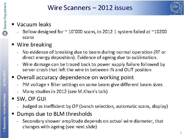 Wire Scanners – 2012 issues § Vacuum leaks - Bellow designed for ~ 10’