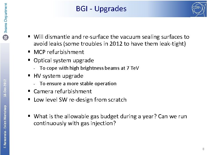 BGI - Upgrades § Will dismantle and re-surface the vacuum sealing surfaces to avoid