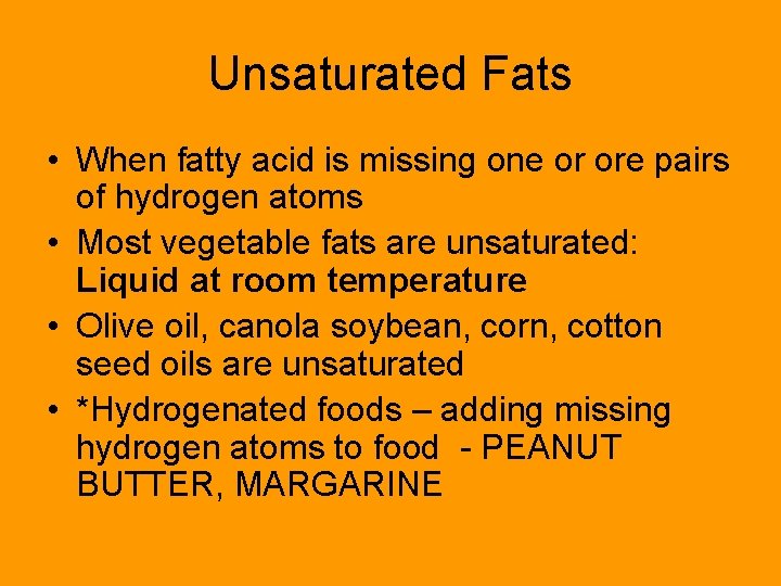 Unsaturated Fats • When fatty acid is missing one or ore pairs of hydrogen