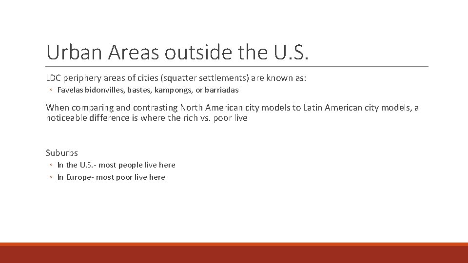 Urban Areas outside the U. S. LDC periphery areas of cities (squatter settlements) are