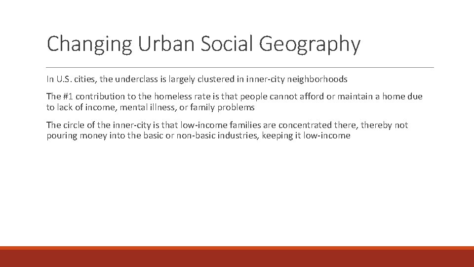 Changing Urban Social Geography In U. S. cities, the underclass is largely clustered in