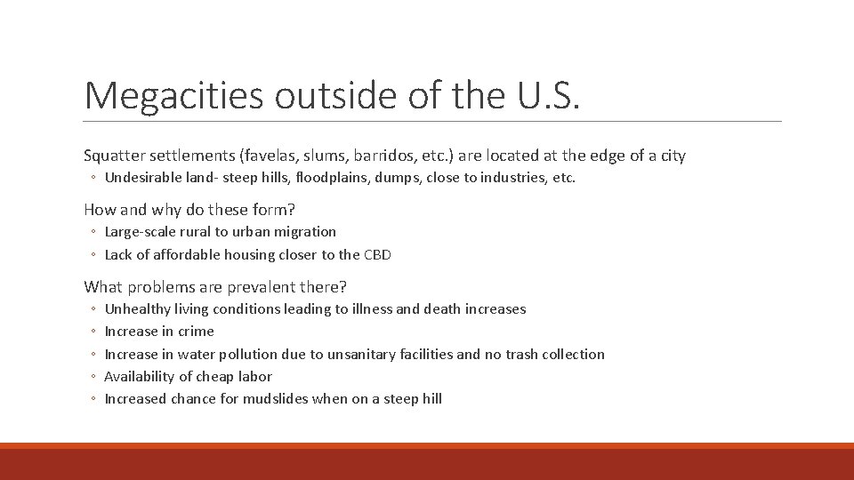 Megacities outside of the U. S. Squatter settlements (favelas, slums, barridos, etc. ) are