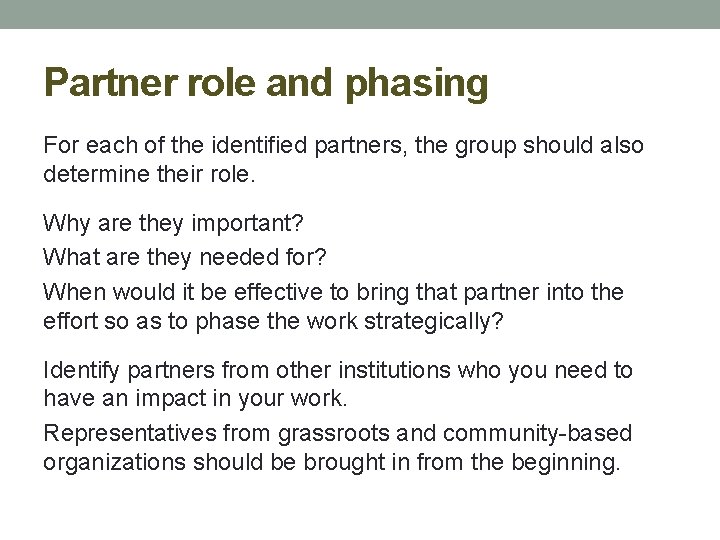 Partner role and phasing For each of the identified partners, the group should also