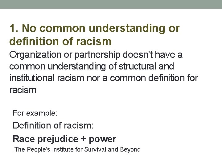1. No common understanding or definition of racism Organization or partnership doesn’t have a