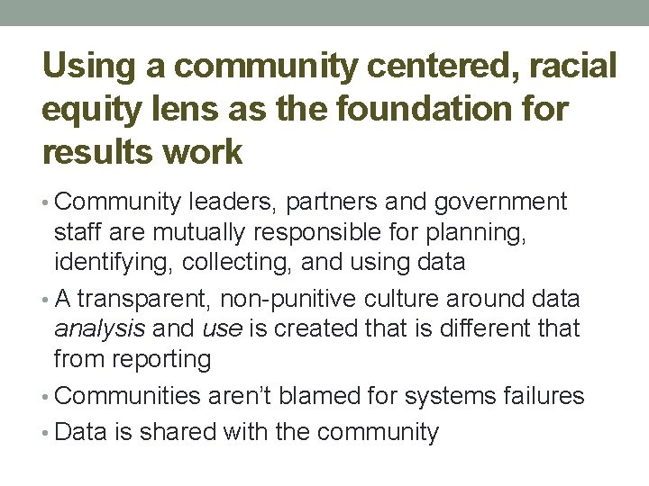Using a community centered, racial equity lens as the foundation for results work •