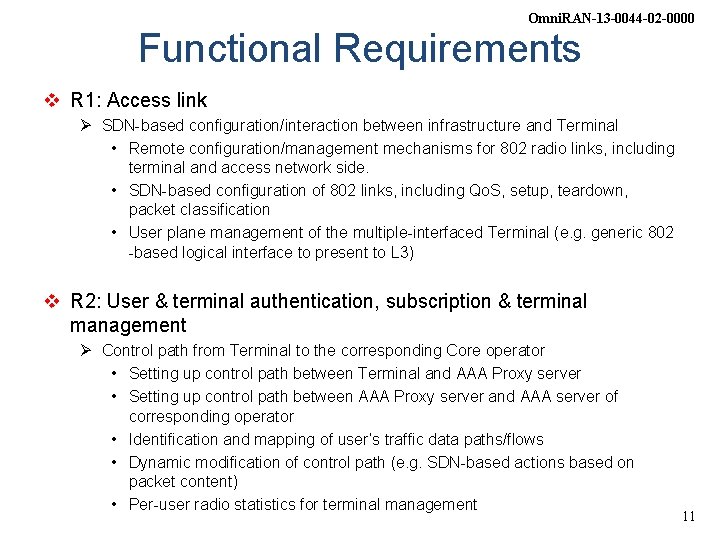 Omni. RAN-13 -0044 -02 -0000 Functional Requirements v R 1: Access link Ø SDN-based