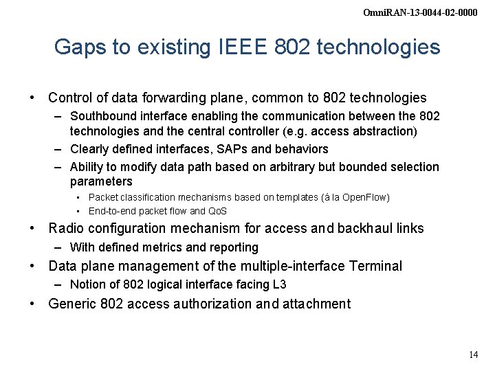 Omni. RAN-13 -0044 -02 -0000 Gaps to existing IEEE 802 technologies • Control of