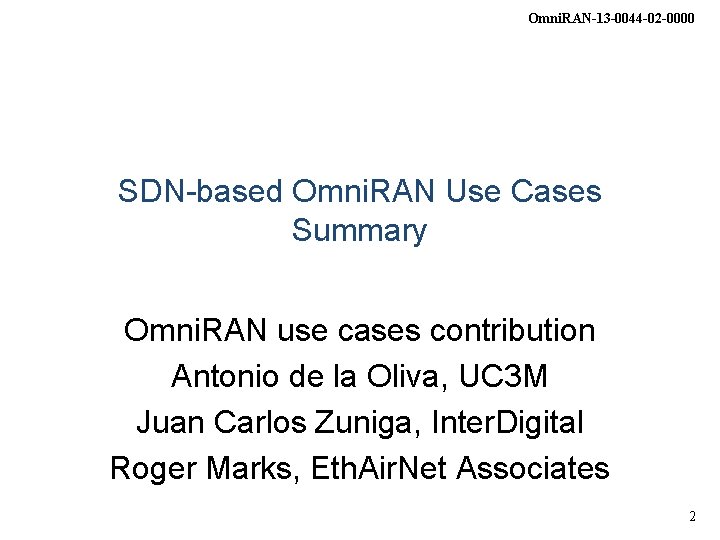 Omni. RAN-13 -0044 -02 -0000 SDN-based Omni. RAN Use Cases Summary Omni. RAN use
