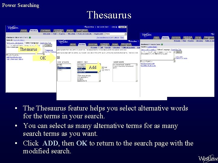 Power Searching Thesaurus OK Add • Thesaurus feature helps you select alternative words for