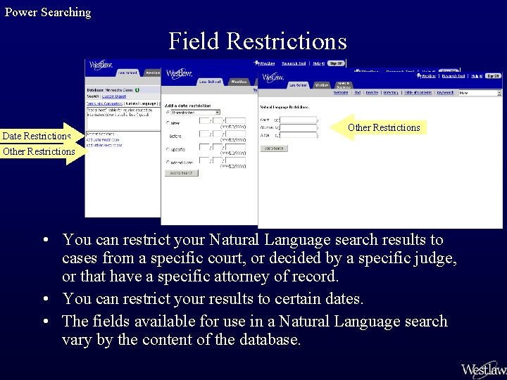 Power Searching Field Restrictions Date Restrictions Other Restrictions • You can restrict your Natural