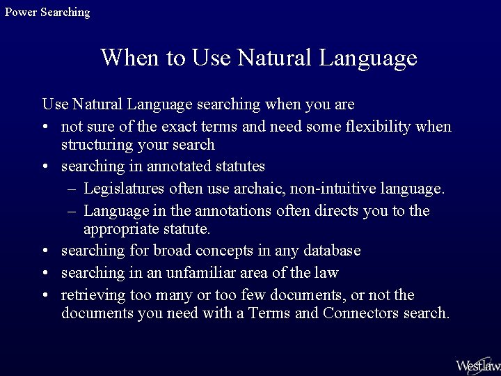 Power Searching When to Use Natural Language searching when you are • not sure