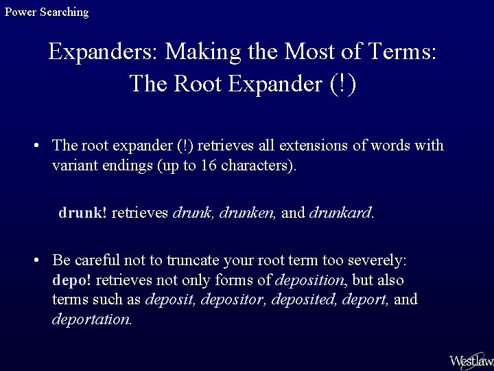 Power Searching Expanders: Making the Most of Terms: The Root Expander (!) • The
