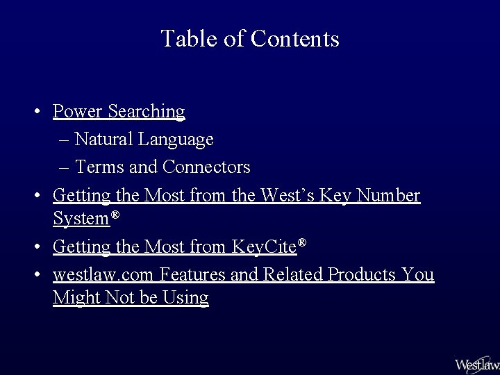 Table of Contents • Power Searching – Natural Language – Terms and Connectors •