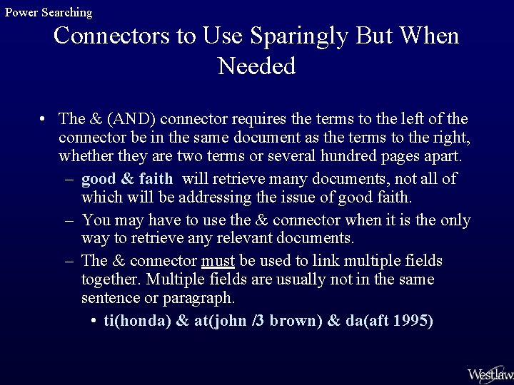 Power Searching Connectors to Use Sparingly But When Needed • The & (AND) connector