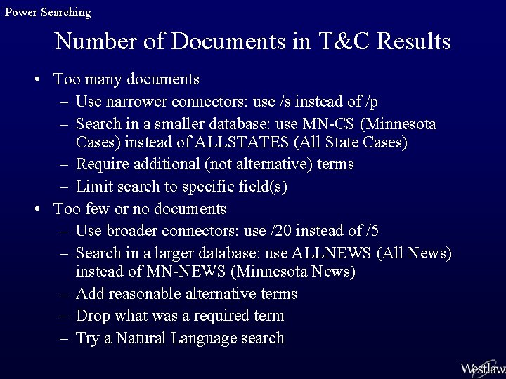 Power Searching Number of Documents in T&C Results • Too many documents – Use