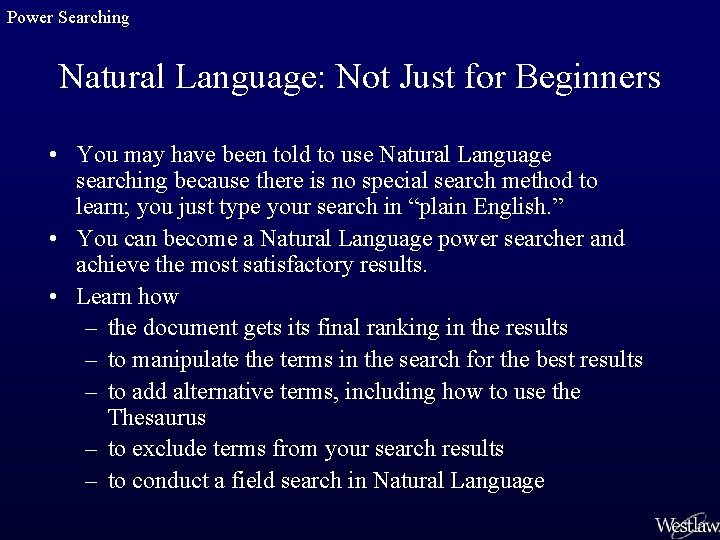 Power Searching Natural Language: Not Just for Beginners • You may have been told