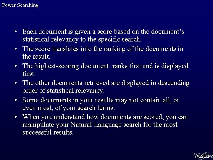 Power Searching • Each document is given a score based on the document’s statistical