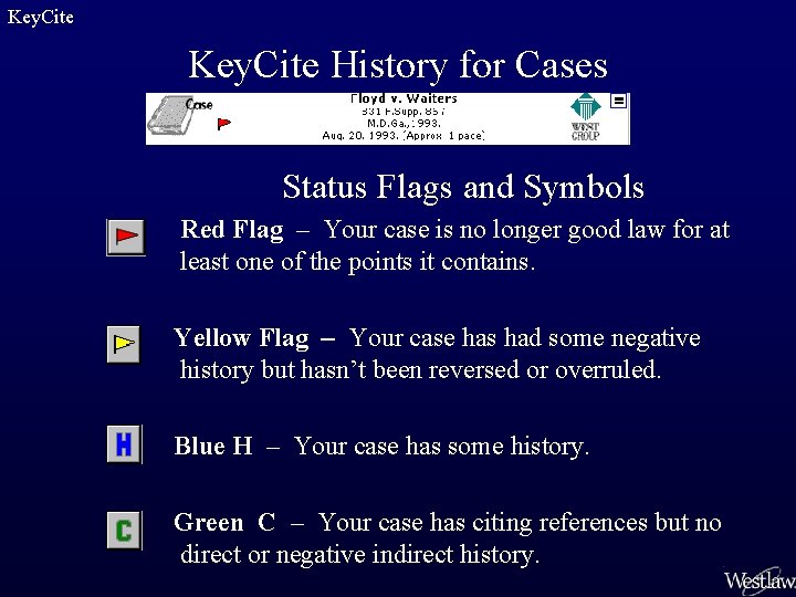 Key. Cite History for Cases Status Flags and Symbols Red Flag – Your case