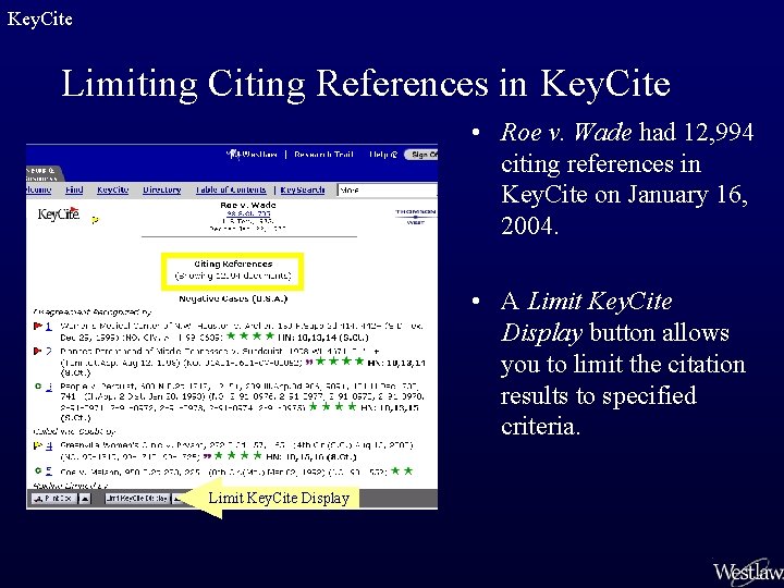 Key. Cite Limiting Citing References in Key. Cite • Roe v. Wade had 12,