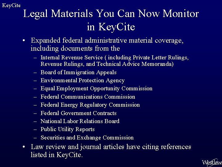 Key. Cite Legal Materials You Can Now Monitor in Key. Cite • Expanded federal