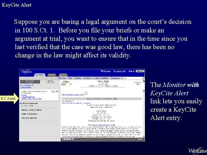 Key. Cite Alert Suppose you are basing a legal argument on the court’s decision