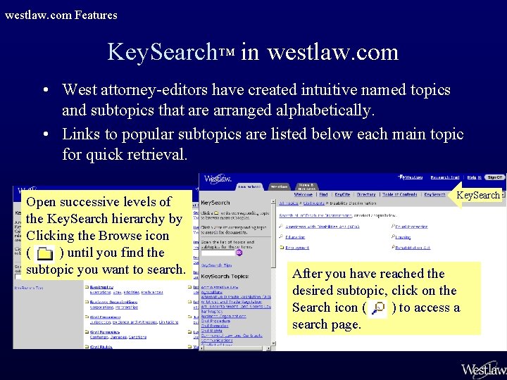 westlaw. com Features Key. Search™ in westlaw. com • West attorney-editors have created intuitive