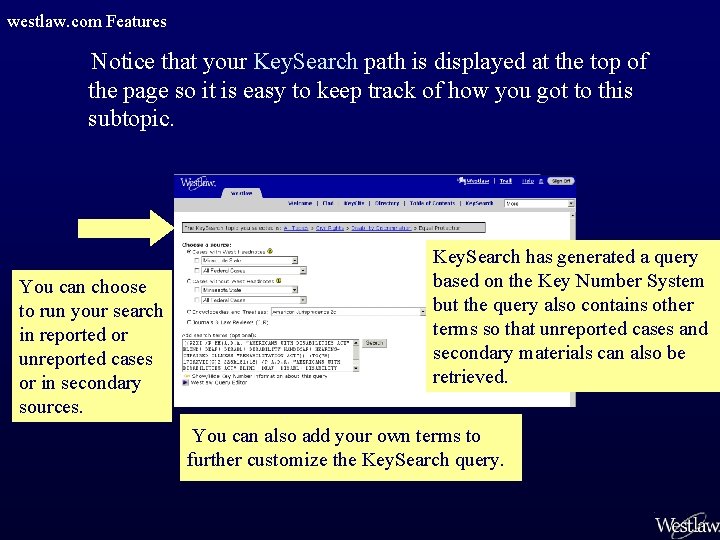 westlaw. com Features Notice that your Key. Search path is displayed at the top