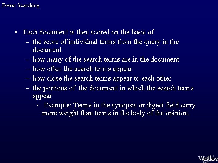 Power Searching • Each document is then scored on the basis of – the