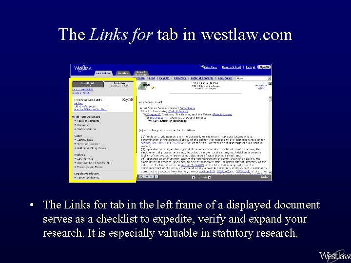 The Links for tab in westlaw. com • The Links for tab in the