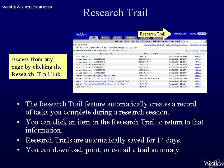 westlaw. com Features Research Trail Access from any page by clicking the Research Trail