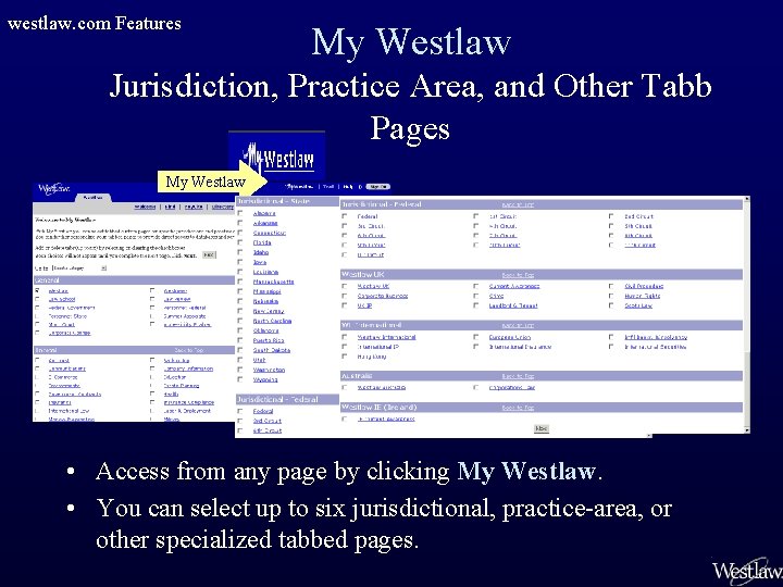 westlaw. com Features My Westlaw Jurisdiction, Practice Area, and Other Tabb Pages My Westlaw