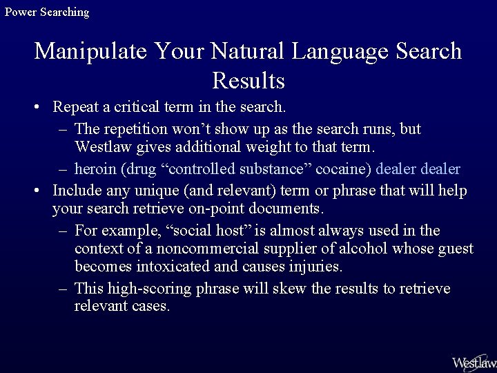 Power Searching Manipulate Your Natural Language Search Results • Repeat a critical term in