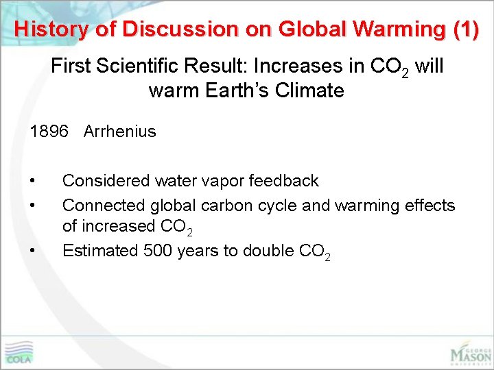 History of Discussion on Global Warming (1) First Scientific Result: Increases in CO 2