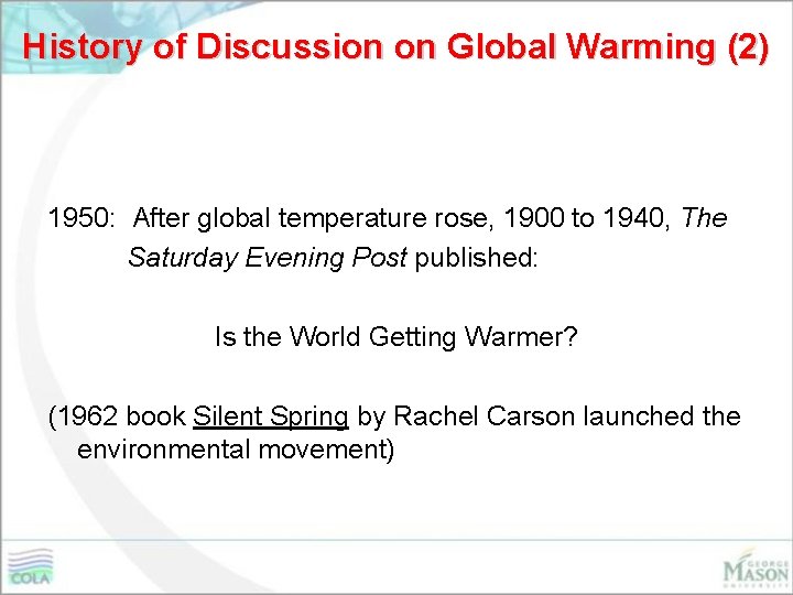 History of Discussion on Global Warming (2) 1950: After global temperature rose, 1900 to