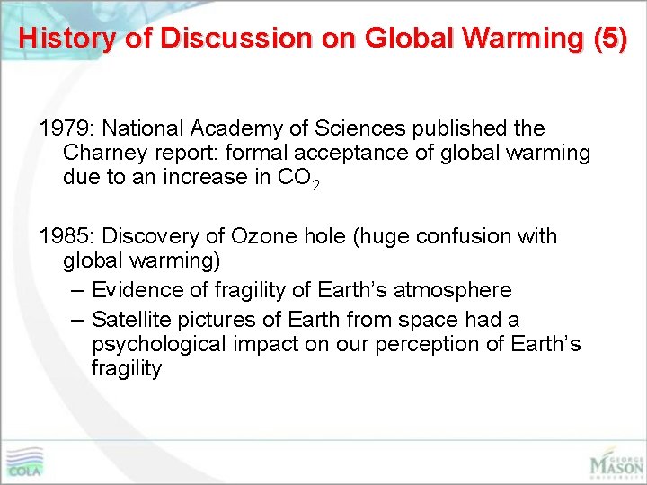 History of Discussion on Global Warming (5) 1979: National Academy of Sciences published the