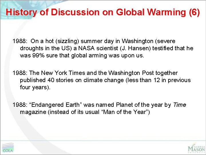 History of Discussion on Global Warming (6) 1988: On a hot (sizzling) summer day