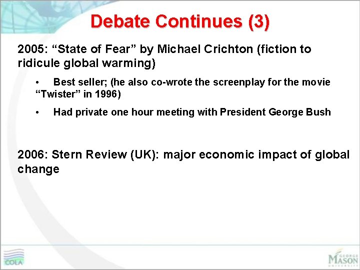 Debate Continues (3) 2005: “State of Fear” by Michael Crichton (fiction to ridicule global