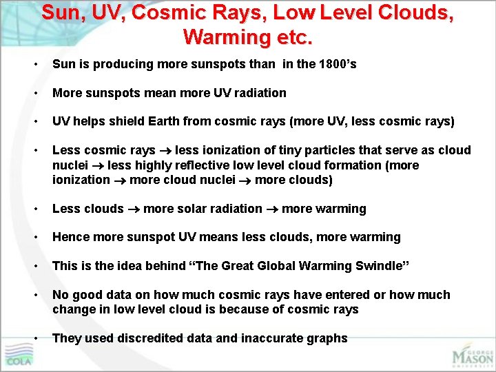 Sun, UV, Cosmic Rays, Low Level Clouds, Warming etc. • Sun is producing more