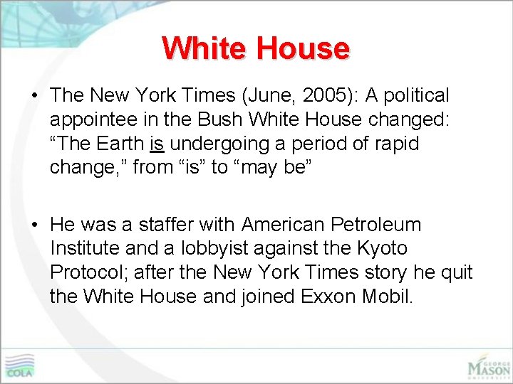 White House • The New York Times (June, 2005): A political appointee in the