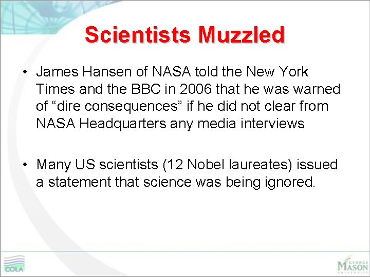Scientists Muzzled • James Hansen of NASA told the New York Times and the