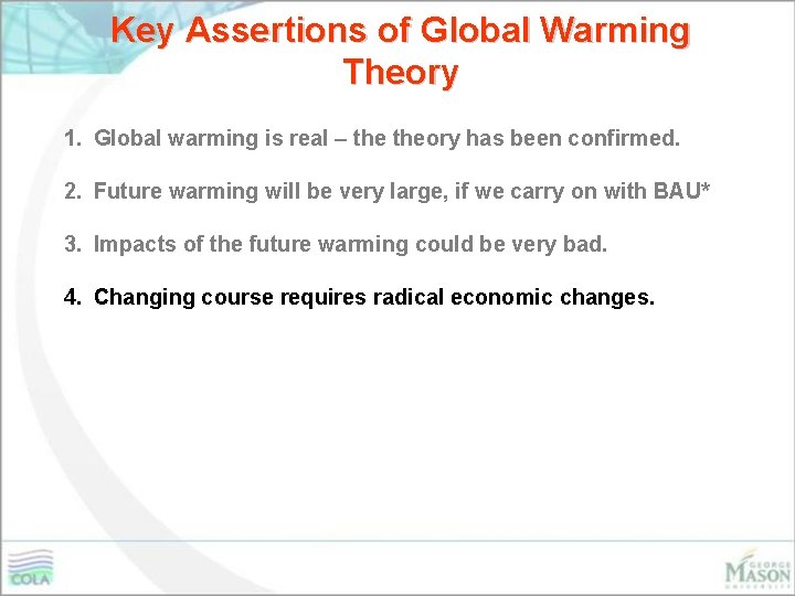 Key Assertions of Global Warming Theory 1. Global warming is real – theory has