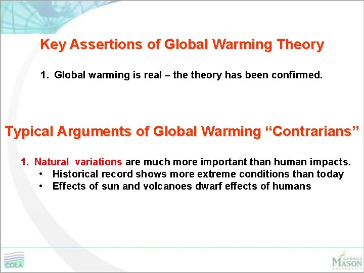 Key Assertions of Global Warming Theory 1. Global warming is real – theory has