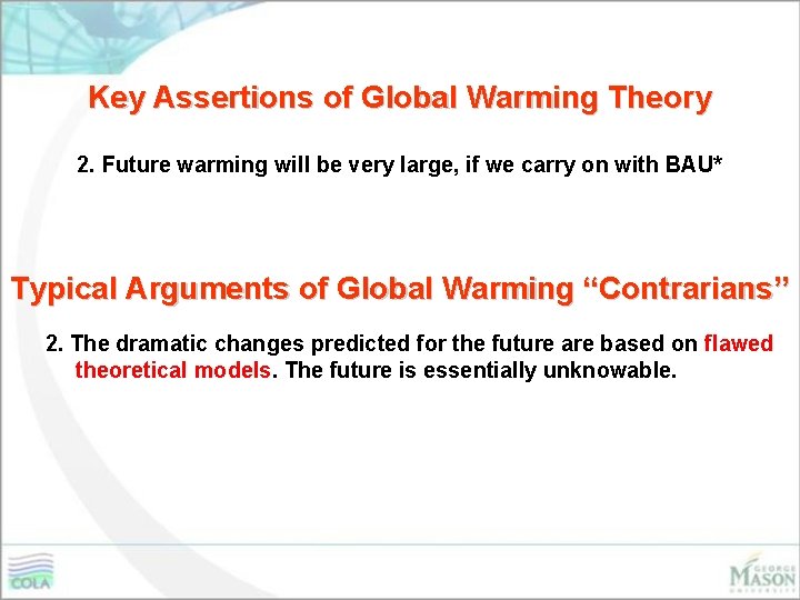 Key Assertions of Global Warming Theory 2. Future warming will be very large, if