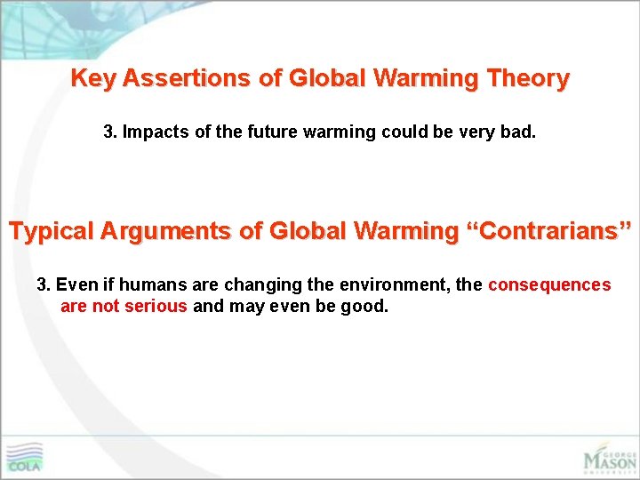 Key Assertions of Global Warming Theory 3. Impacts of the future warming could be